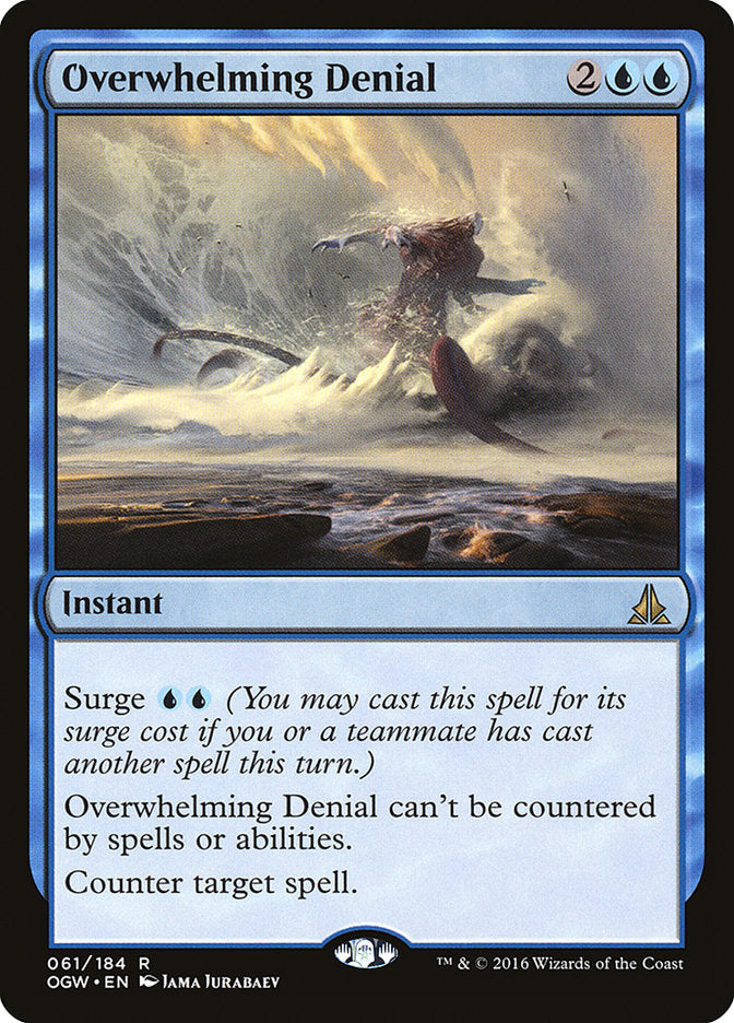 This Is An Image Of The Magic The Gathering Card Overwhelming Denial From The Set Oath of the Gatewatch - Designed By Artist Jama Jurabaev