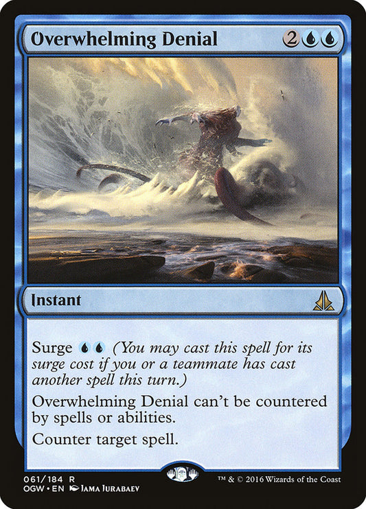 This Is An Image Of The Magic The Gathering Card Overwhelming Denial From The Set Oath of the Gatewatch - Designed By Artist Jama Jurabaev